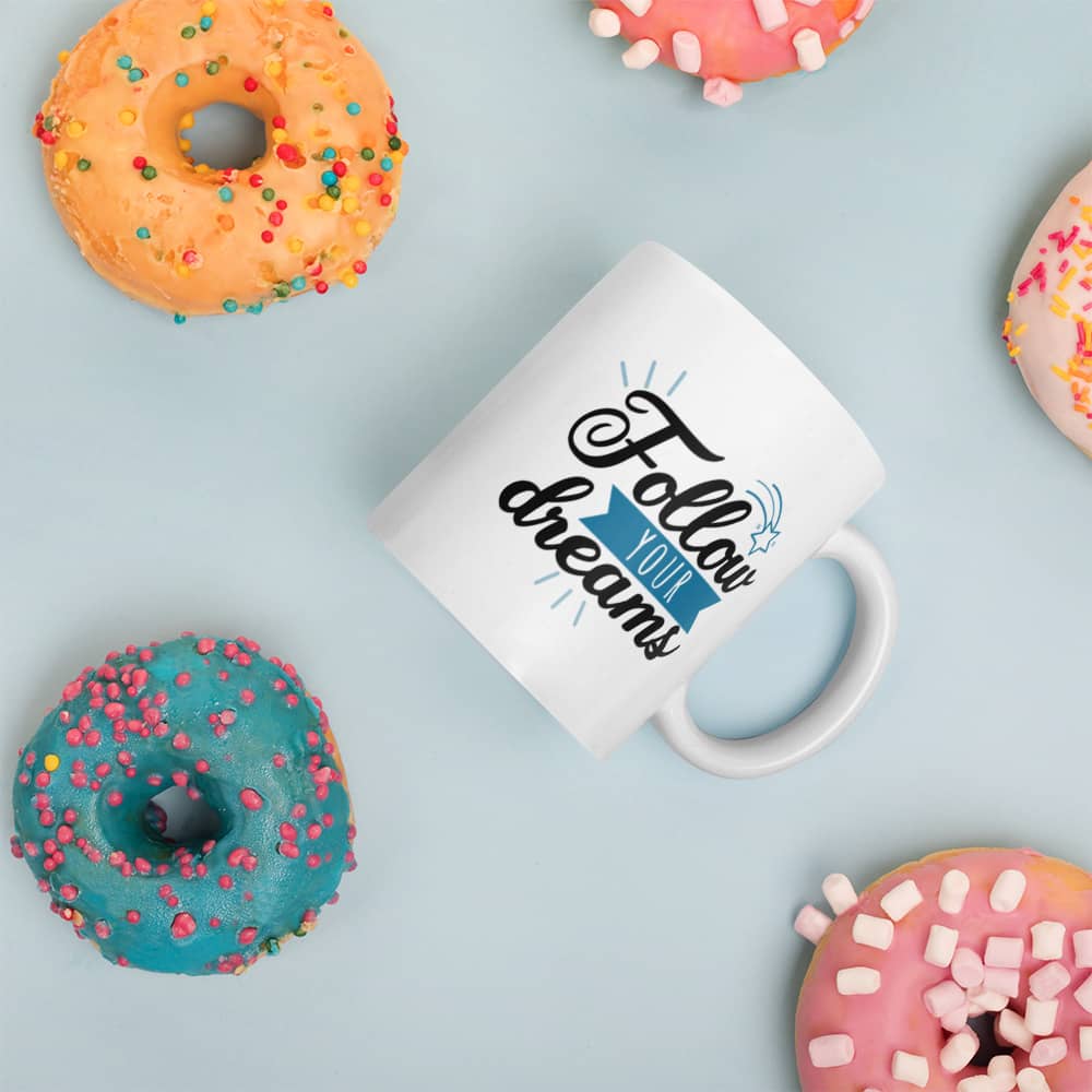 Follow Your Dreams Mug