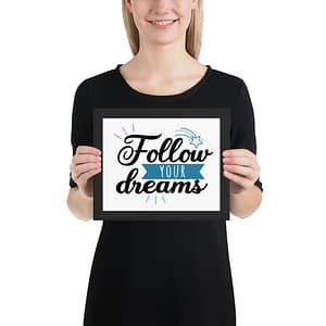 Follow Your Dream Framed poster